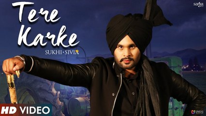 Tere Karke HD Video Song Sukhi Sivia 2017 New Punjabi Songs