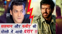 Salman Khan and Kabir Khan FRIENDSHIP in DANGER; Here's Why | FilmiBeat