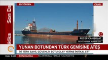 Yunan Sahil Güvenlik botu Türk gemisine ateş açtı!