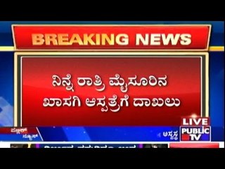 Darshan Thoogudeep's Mother Hospitalised In Mysore Yesterday