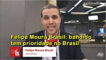 Felipe Moura Brasil׃ Bandido tem prioridade no Brasil