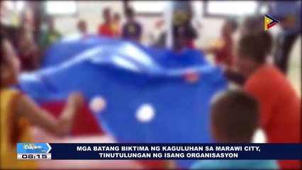 Mga batang biktima ng kaguluhan sa Marawi City, tinutulungan ng isang organisasyon