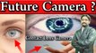 Smart Contact Lenses | What is Contact Lens Camera? | Future Wearable Technology Explained