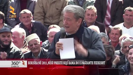 360° Gradë -BERISHA NË 2011,NËSE PREKTE KQZ RAMA DO E PAGUANTE FIZIKISHT