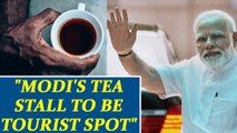 PM Modi's tea stall to soon become a tourist spot | Oneindia News