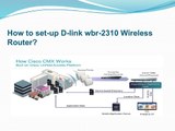 How to set-up D-link wbr-2310 Wireless Router?