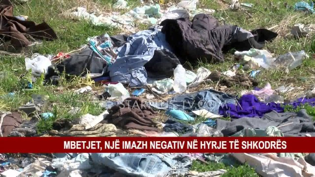 MBETJET, NJË IMAZH NEGATIV NË HYRJE TË SHKODRËS