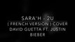 2U ( FRENCH VERSION ) DAVID GUETTA FT. JUSTIN BIEBER ( SARA'H COVER )