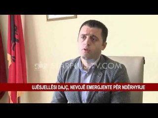 UJËSJELLËSI DAJÇ, NEVOJË EMERGJENTE PËR NDËRHYRJE