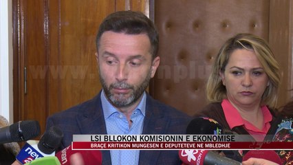 LSI bllokon Komisionin e Ekonomisë - News, Lajme - Vizion Plus