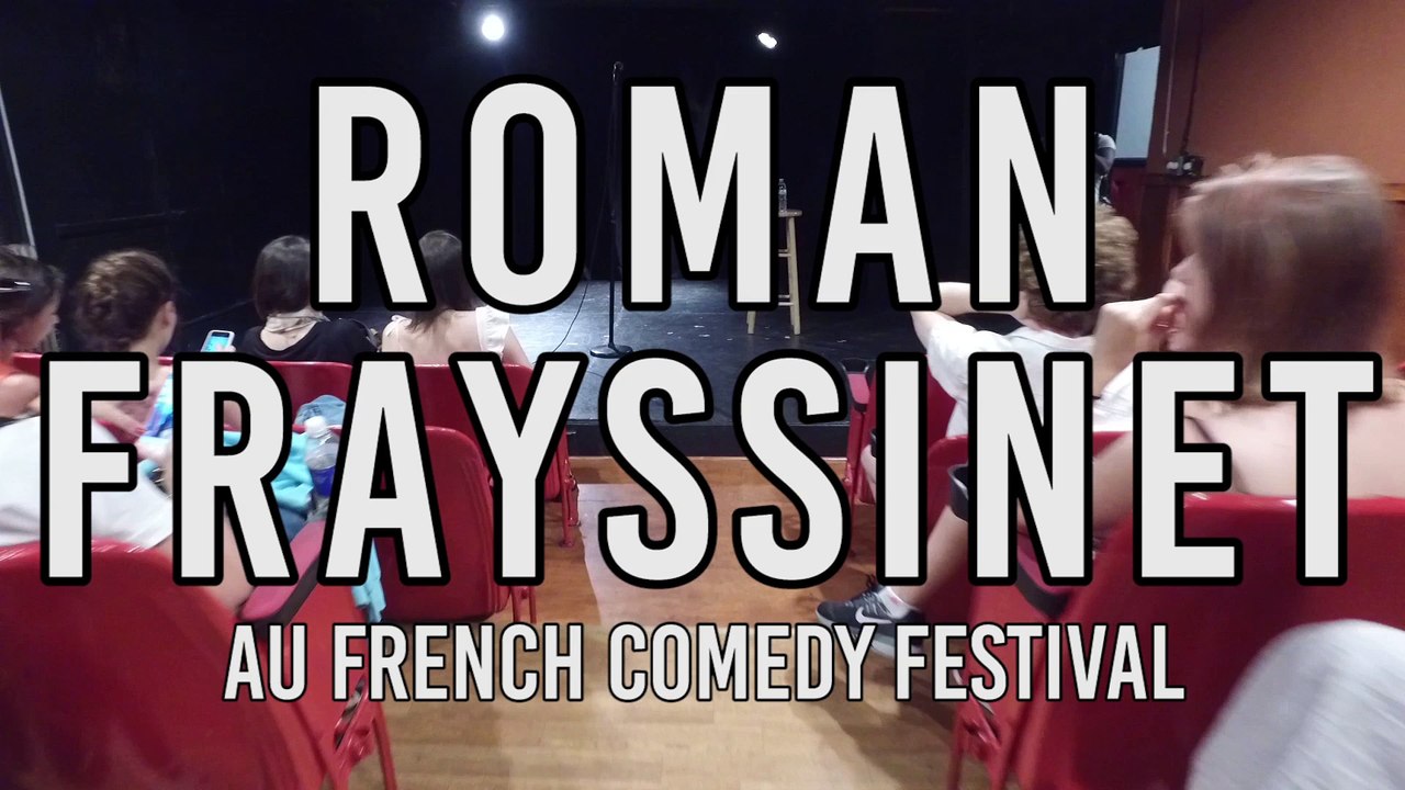 FRENCH COMEDY FESTIVAL - ROMAN FRAYSSINET EN SPECTACLE A BROADWAY