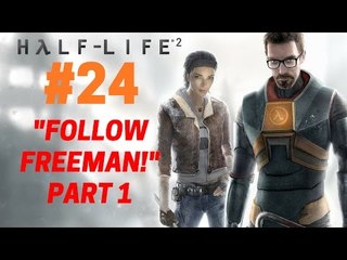 Half-Life 2 : Let's Play Half-Life 2 - "Follow Freeman!" (Part 1)  24/28