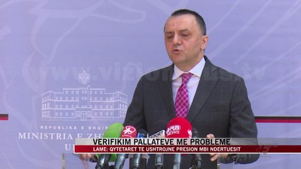 Verifikim pallateve me probleme - News, Lajme - Vizion Plus