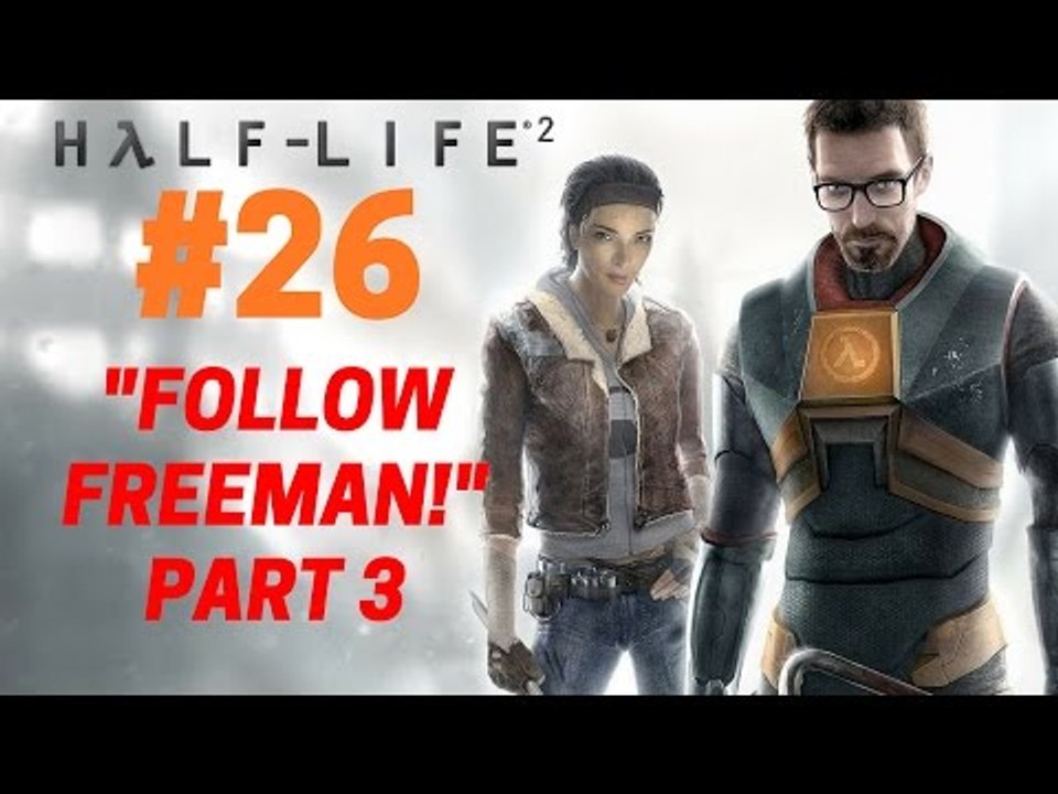 Half-Life 2 : Let's Play Half-Life 2 - Follow Freeman (Part 3)  26/28