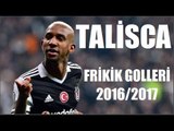 Talisca'nın Bütün Frikik Golleri | BONUSLU | 2016/2017