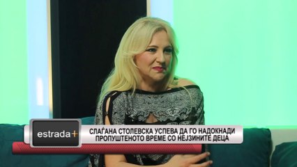 ESTRADA PLUS 30 03 2017 HD Sladzana Stolevska uspeva da go nadoknadi propustenoto vreme so nejzinite