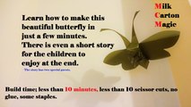 Butterfly appears from a milk carton; beautiful and easy to make.