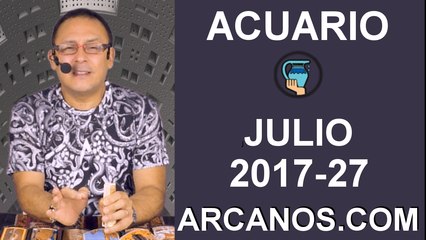 ACUARIO JULIO 2017-2 al 8 Jul 2017-Amor Solteros Parejas Dinero Trabajo-ARCANOS.COM
