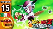ZeroMic - Dragon Ball Z Abridged: Episodio 15