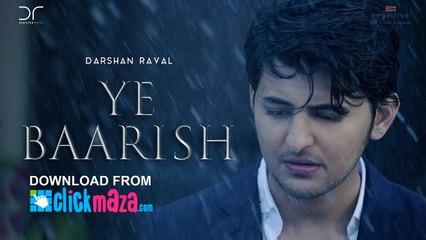 Ye Baarish Full HD Video Song Darshan Raval 2017 - New Song