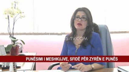 Download Video: PUNËSIMI I MESHKUJVE, SFIDË PËR ZYRËN E PUNËS