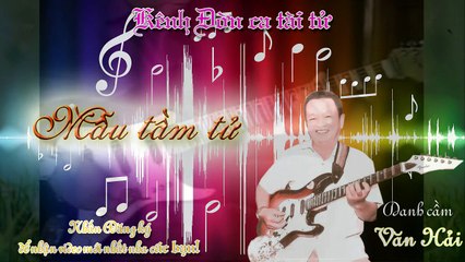 Mẫu tầm tử- Văn Hải (Kênh Đờn ca tài tử)