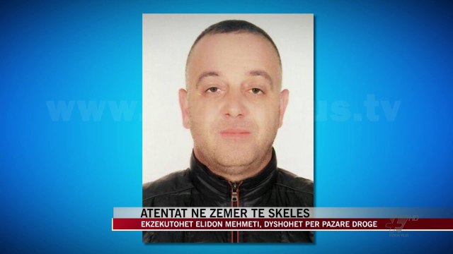 Ekzekutohet Elidon Mehmeti, dyshohet për pazare droge - News, Lajme - Vizion Plus