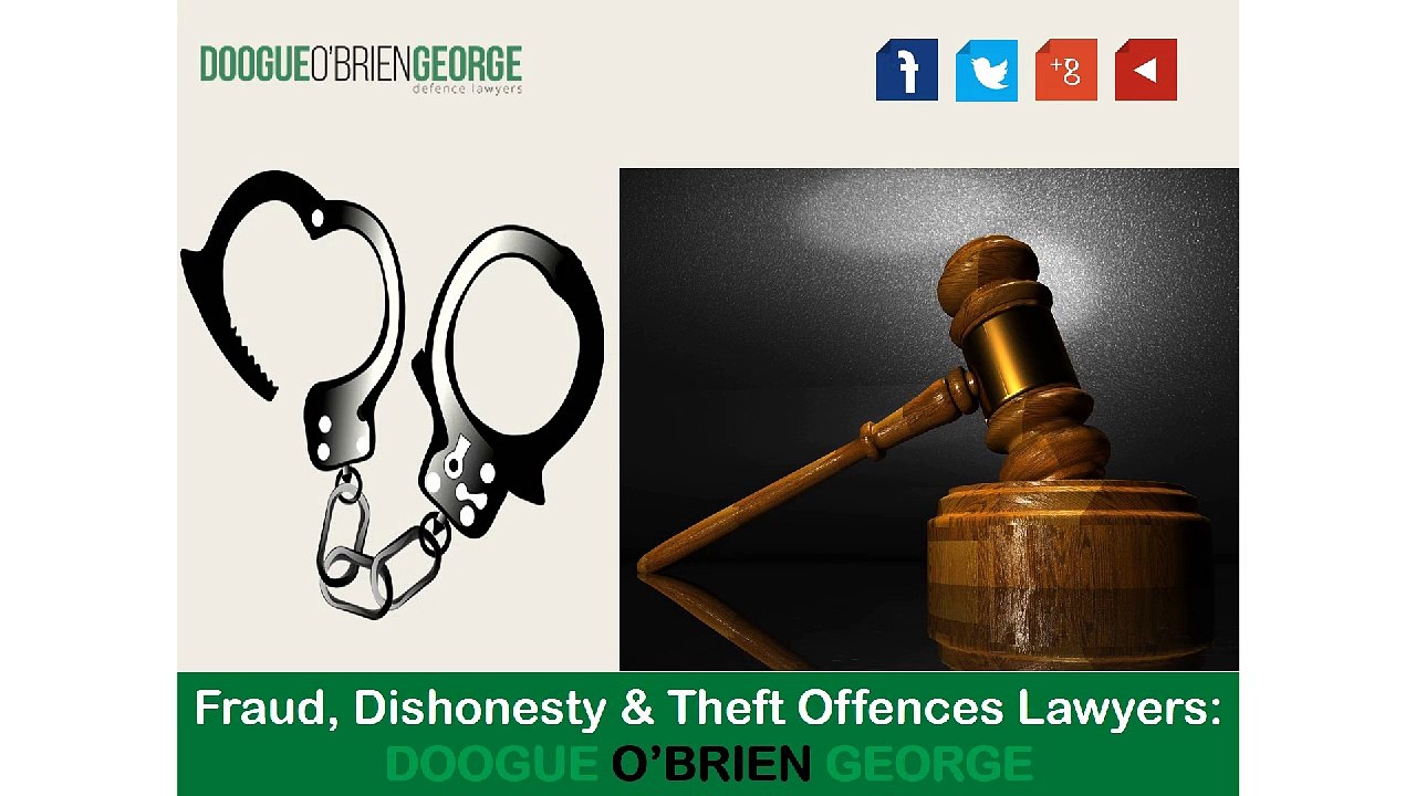 Fraud, Dishonesty & Theft Offences Lawyers: DOOGUE O’BRIEN GEORGE