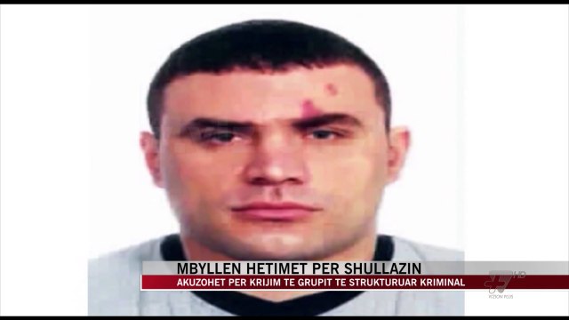 Prokuroria mbyll hetimet për Shullazin, dërgon dosjen në Gjykatë - News, Lajme - Vizion Plus