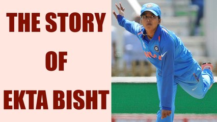 ICC Women World Cup : Ekta Bisht's father sold tea to keep her daughter's dream alive|Oneindia News