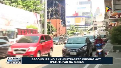 Bagong IRR ng Anti-Distracted Driving Act, ipatutupad na bukas