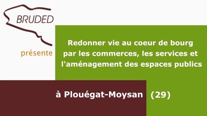 Dynamisation du Bourg de Plouegat-Moysan - BRUDED