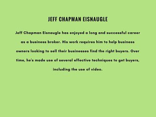 Jeff Chapman Eisnaugle Use of Video in Selling a Business