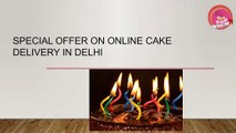 Special Offer on online cake delivery in Delhi