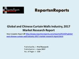 Global and Chinese Curtain Walls Industry, 2017 Market Research Report