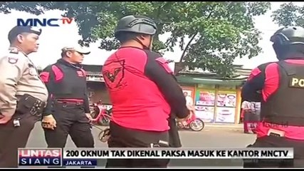 200 Oknum Tak Dikenal Duduki Kantor MNCTV