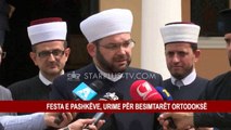 FESTA E PASHKËVE, URIME PËR BESIMTARËT ORTODOKSË