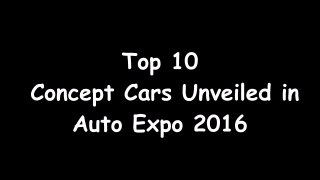 Top 10 Concept cars 2016 _ TOP 10Concept Cars Showcased in Auto Ex