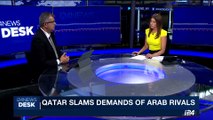 i24NEWS DESK | Qatar slams demands of arab rivals | Wednesday, July 5th 2017