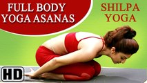 Total Body Yoga - 40 Mins Full Body Yoga Asanas - Shilpa's Yoga