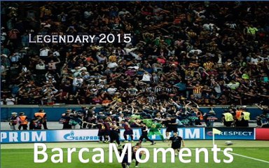 FC Barcelona ● Legendary 2015 - Best Moments - HD