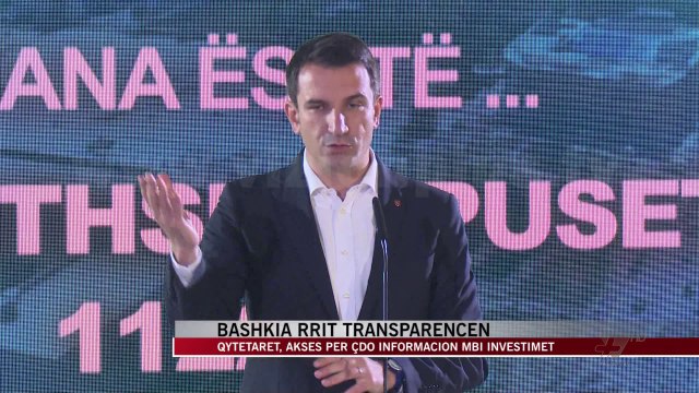 Bashkia rrit transparencën mbi investimet - News, Lajme - Vizion Plus