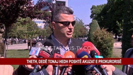 THETH, DEDË TONAJ HEDH POSHTË AKUZAT E PROKURORISË