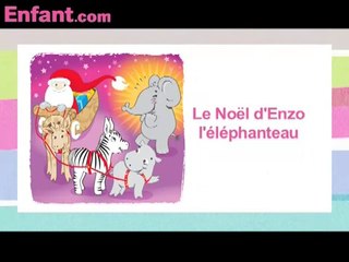 24 histoires pour attendre Noël : le Noël d'Enzo l'éléphanteau