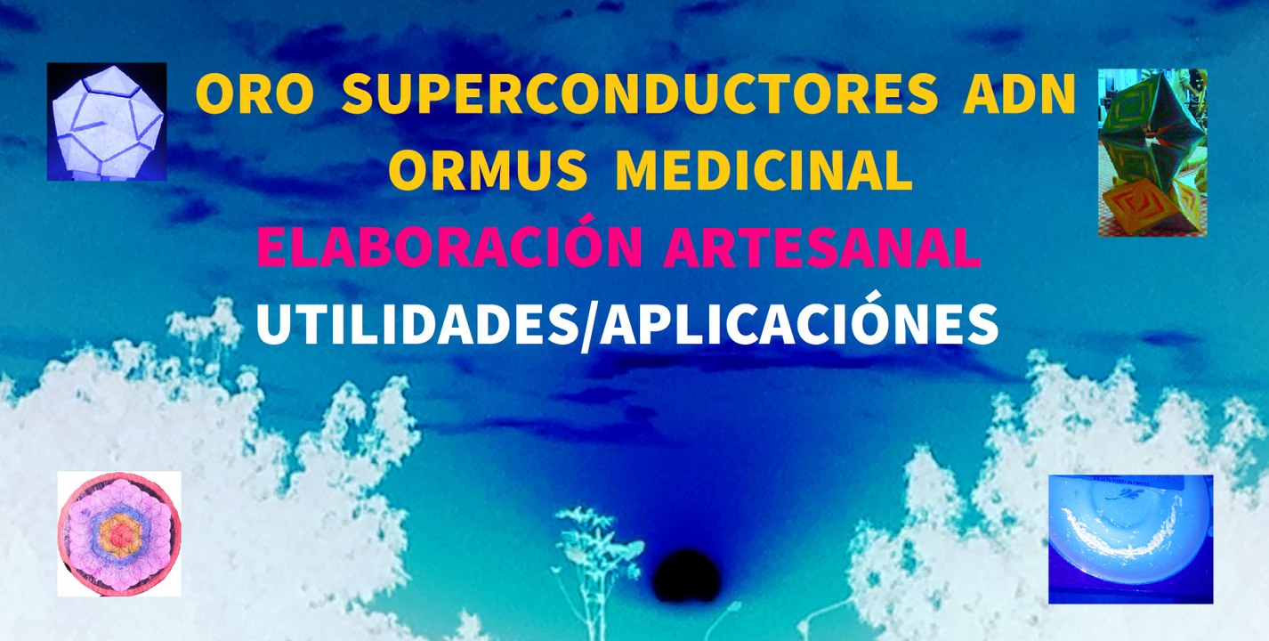 ORMUSADN SUPER CONDUCTORES MEDICINALES, TAMBIÉN PARA TECNOLOGÍA