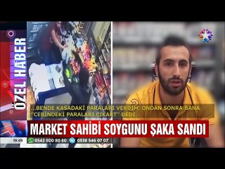 Market sahibi soyguncuyu şaka yapıyor zannetti ama