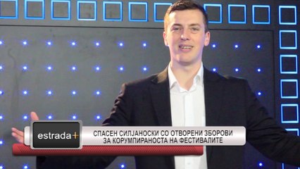 Estrada plus 25 04 2017 HD  Spasen Siljanoski so otvoreni zborovi za korumpiranosta na festivalite