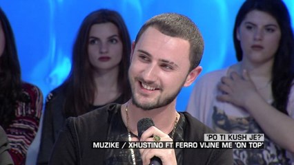 Zone e lire - ‘Po ti kush je?’ Muzike / Xhustino ft Ferro vijne me ‘On top’! (28 prill 2017)
