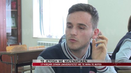 Të jetosh me matematikën, 17-vjeçari që synon “MIT” e “Oksford” - News, Lajme - Vizion Plus
