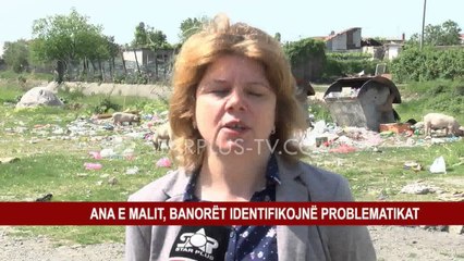 ANA E MALIT, BANORËT IDENTIFIKOJNË PROBLEMATIKAT